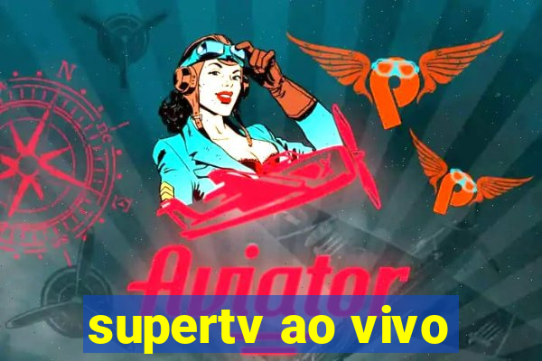 supertv ao vivo